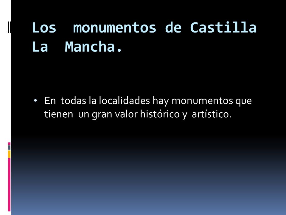 Los monumentos de Castilla La Mancha.