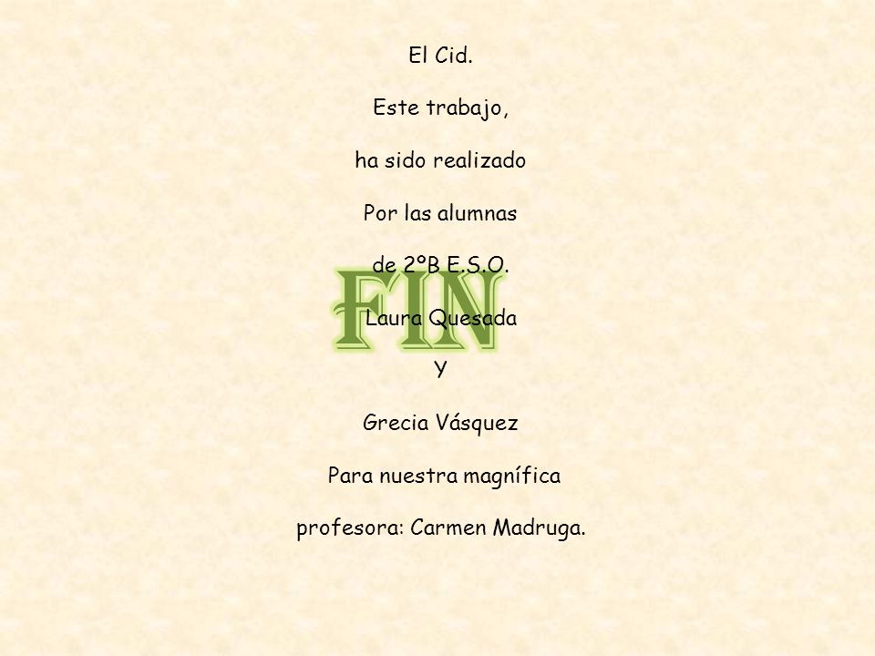 FIN El Cid. Este trabajo, ha sido realizado Por las alumnas