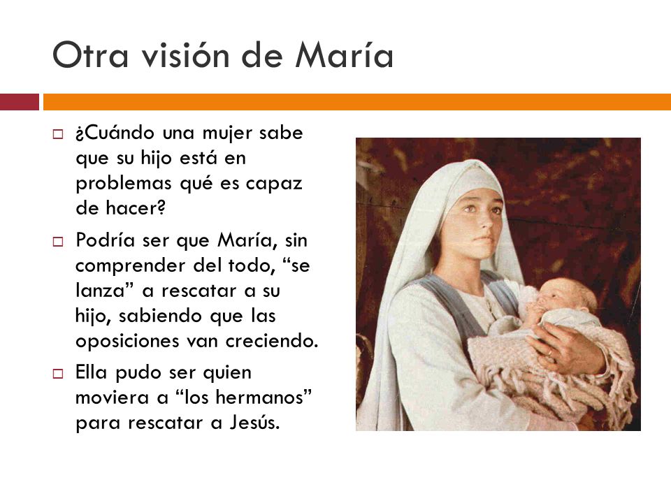 Otra visión de María ¿Cuándo una mujer sabe que su hijo está en problemas qué es capaz de hacer