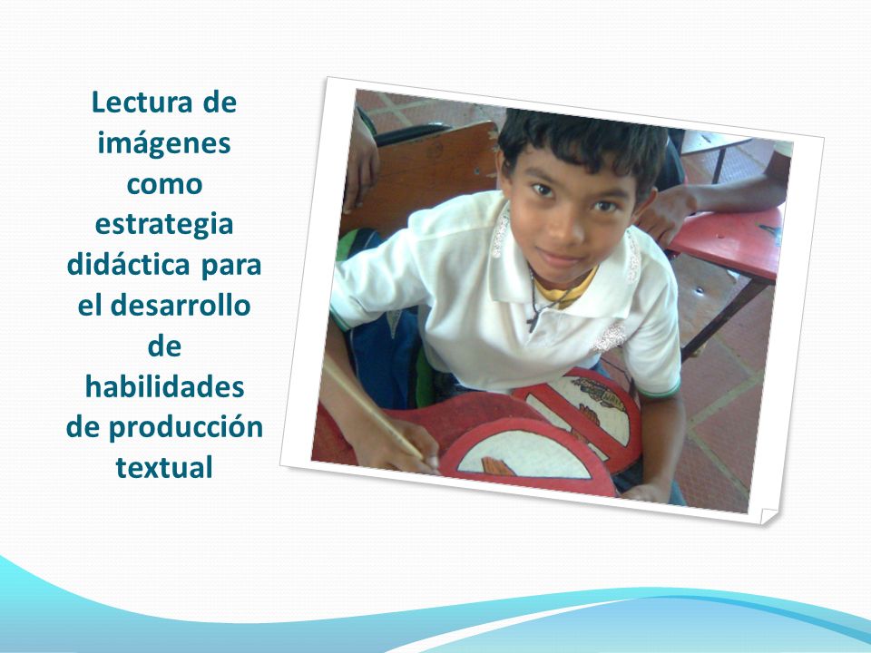 Lectura de imágenes como estrategia didáctica para el desarrollo de habilidades de producción textual