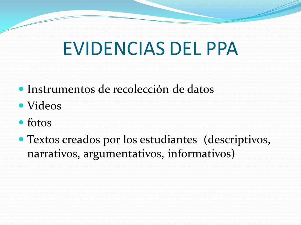 EVIDENCIAS DEL PPA Instrumentos de recolección de datos Videos fotos
