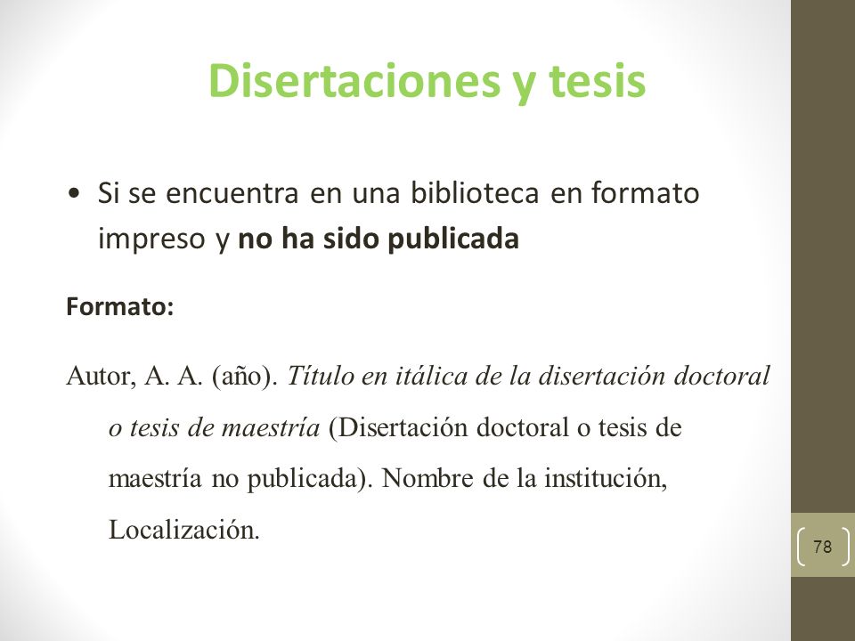 Disertaciones y tesis Si se encuentra en una biblioteca en formato impreso y no ha sido publicada. Formato:
