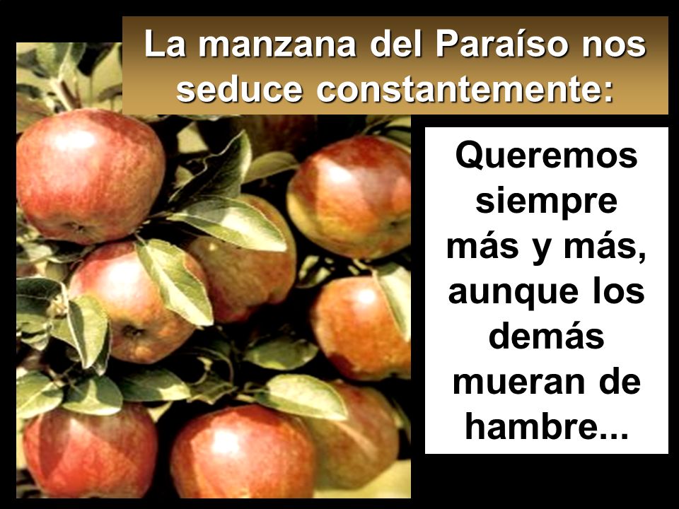 La manzana del Paraíso nos seduce constantemente: