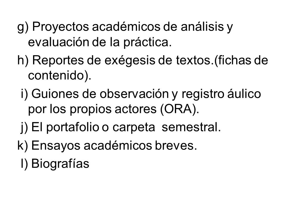 g) Proyectos académicos de análisis y evaluación de la práctica.