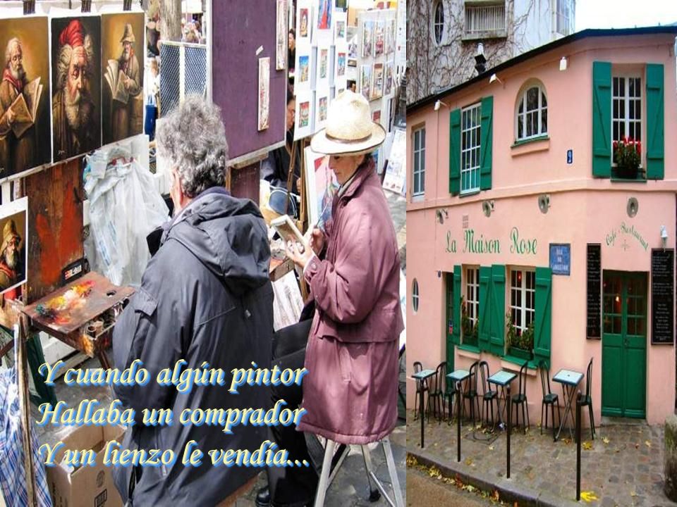 Y cuando algún pintor Hallaba un comprador Y un lienzo le vendía...
