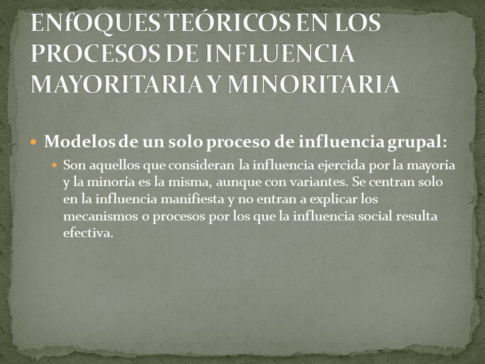 ENfOQUES TEÓRICOS EN LOS PROCESOS DE INFLUENCIA MAYORITARIA Y MINORITARIA