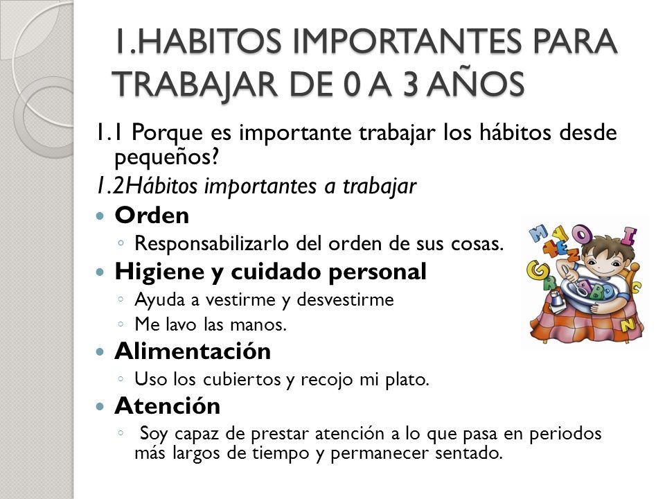 1.HABITOS IMPORTANTES PARA TRABAJAR DE 0 A 3 AÑOS
