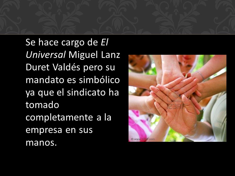 Se hace cargo de El Universal Miguel Lanz Duret Valdés pero su mandato es simbólico ya que el sindicato ha tomado completamente a la empresa en sus manos.