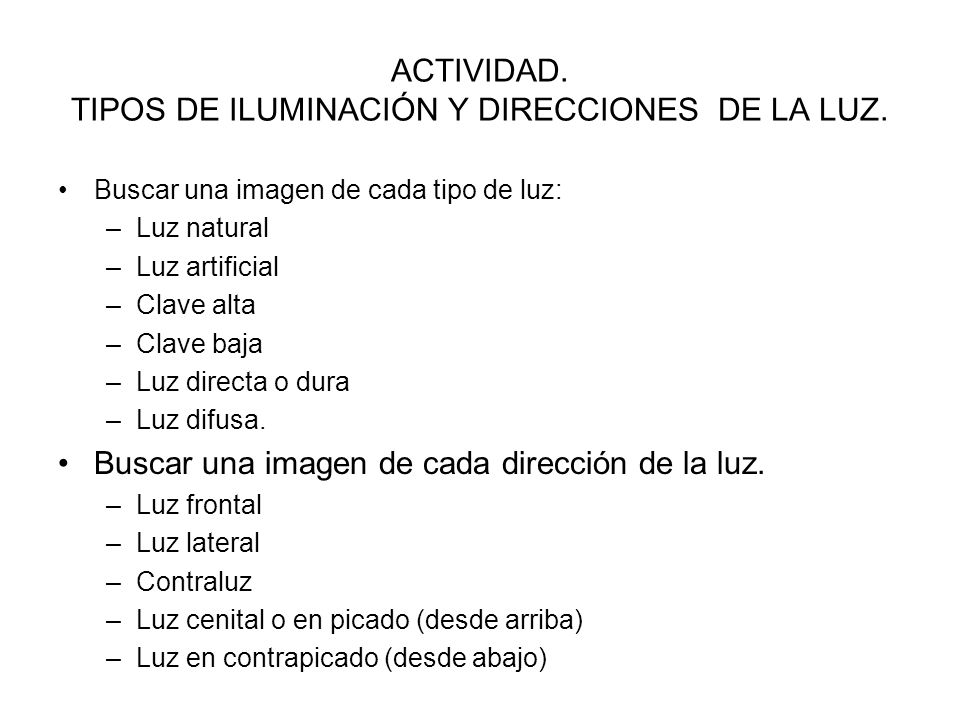 ACTIVIDAD. TIPOS DE ILUMINACIÓN Y DIRECCIONES DE LA LUZ.