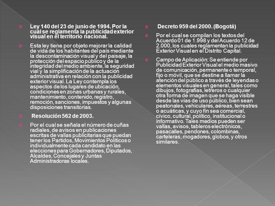 Ley 140 del 23 de junio de Por la cual se reglamenta la publicidad exterior visual en el territorio nacional.
