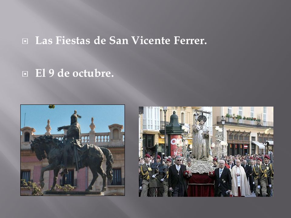 Las Fiestas de San Vicente Ferrer.
