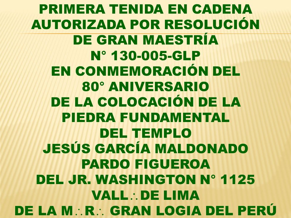 PRIMERA TENIDA EN CADENA AUTORIZADA POR RESOLUCIÓN DE GRAN MAESTRÍA