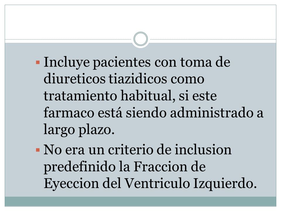 Incluye pacientes con toma de diureticos tiazidicos como tratamiento habitual, si este farmaco está siendo administrado a largo plazo.