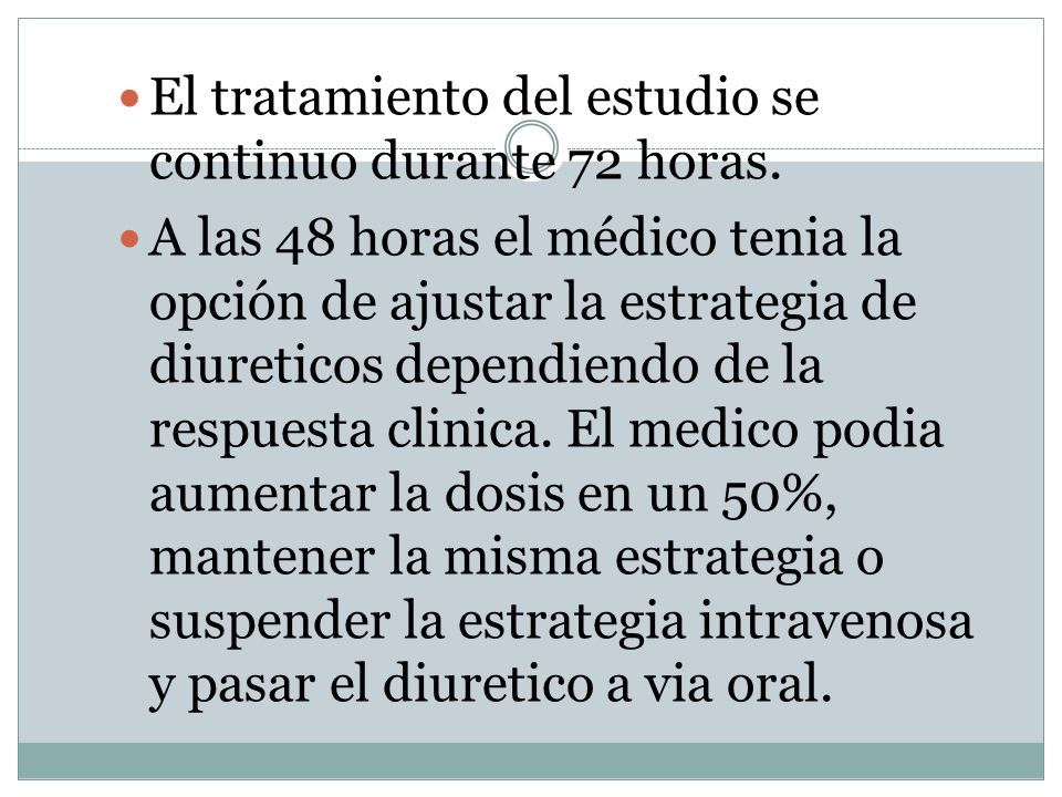El tratamiento del estudio se continuo durante 72 horas.