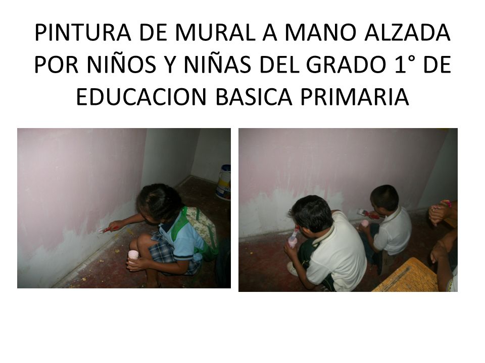 PINTURA DE MURAL A MANO ALZADA POR NIÑOS Y NIÑAS DEL GRADO 1° DE EDUCACION BASICA PRIMARIA