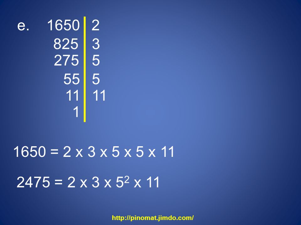e = 2 x 3 x 5 x 5 x = 2 x 3 x 52 x 11.