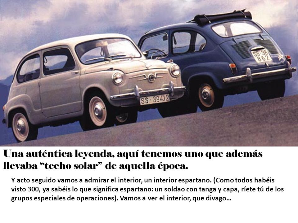 Una auténtica leyenda, aquí tenemos uno que además llevaba techo solar de aquella época.