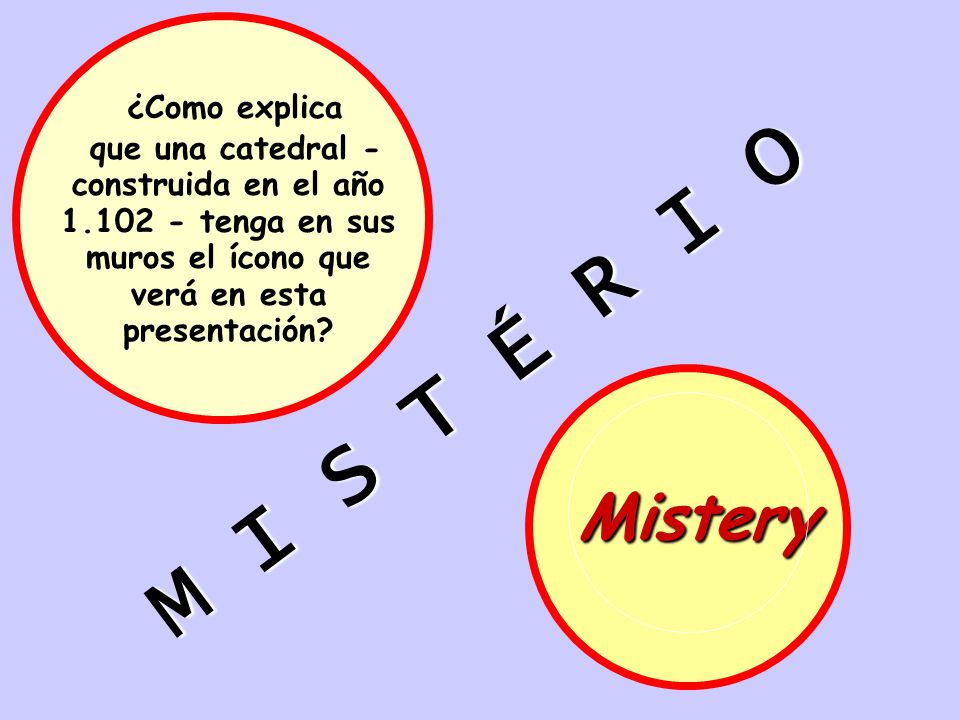 M I S T É R I O Mistery ¿Como explica