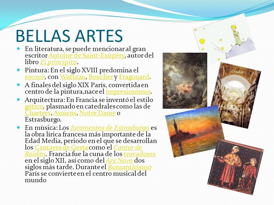 BELLAS ARTES En literatura, se puede mencionar al gran escritor Antoine de Saint-Exupéry, autor del libro El principito.