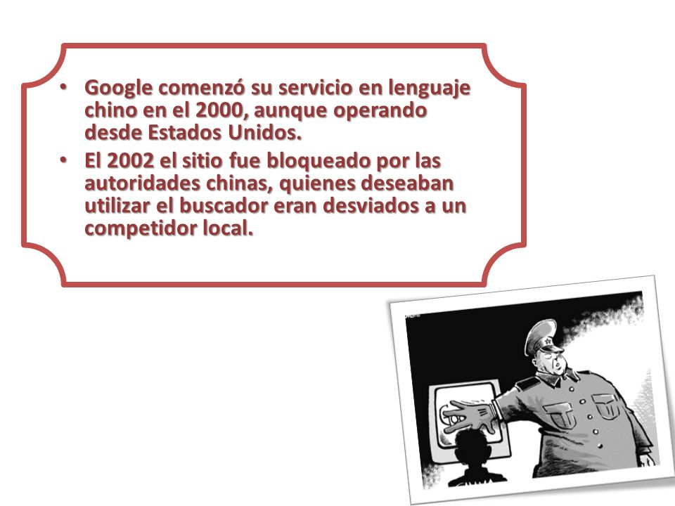 Google comenzó su servicio en lenguaje chino en el 2000, aunque operando desde Estados Unidos.
