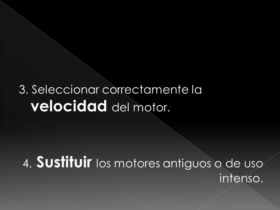 3. Seleccionar correctamente la velocidad del motor. 4
