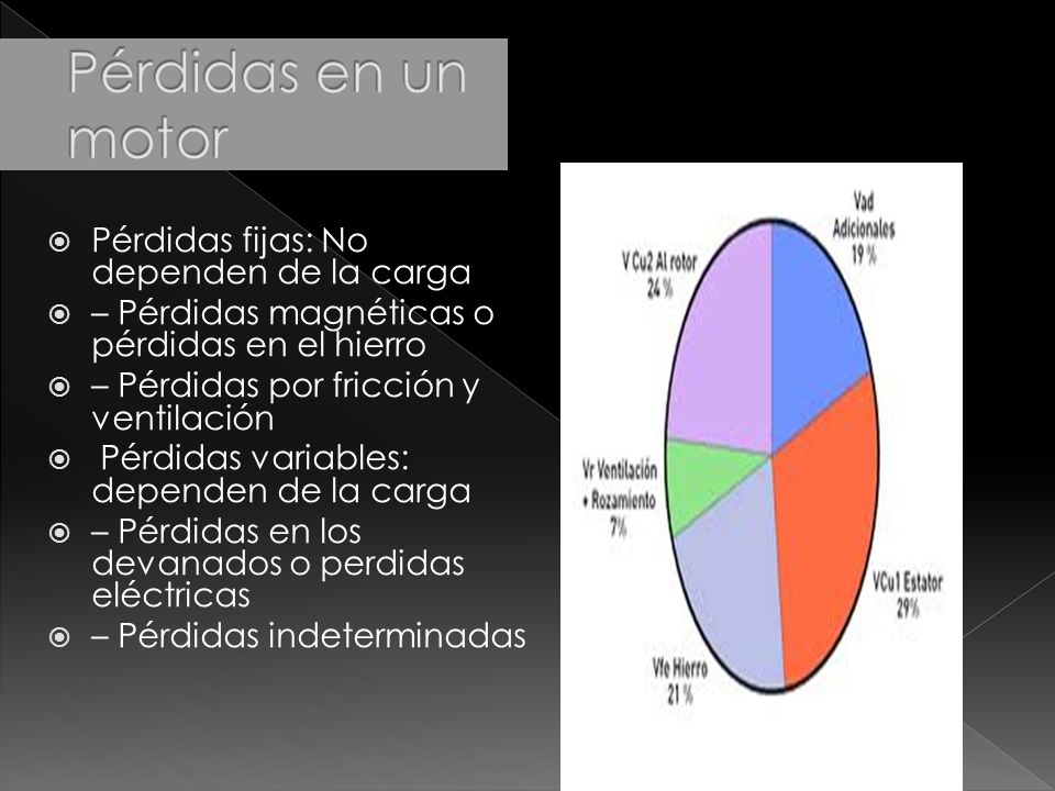 Pérdidas en un motor Pérdidas fijas: No dependen de la carga