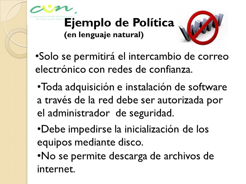 Ejemplo de Política (en lenguaje natural) Solo se permitirá el intercambio de correo electrónico con redes de confianza.