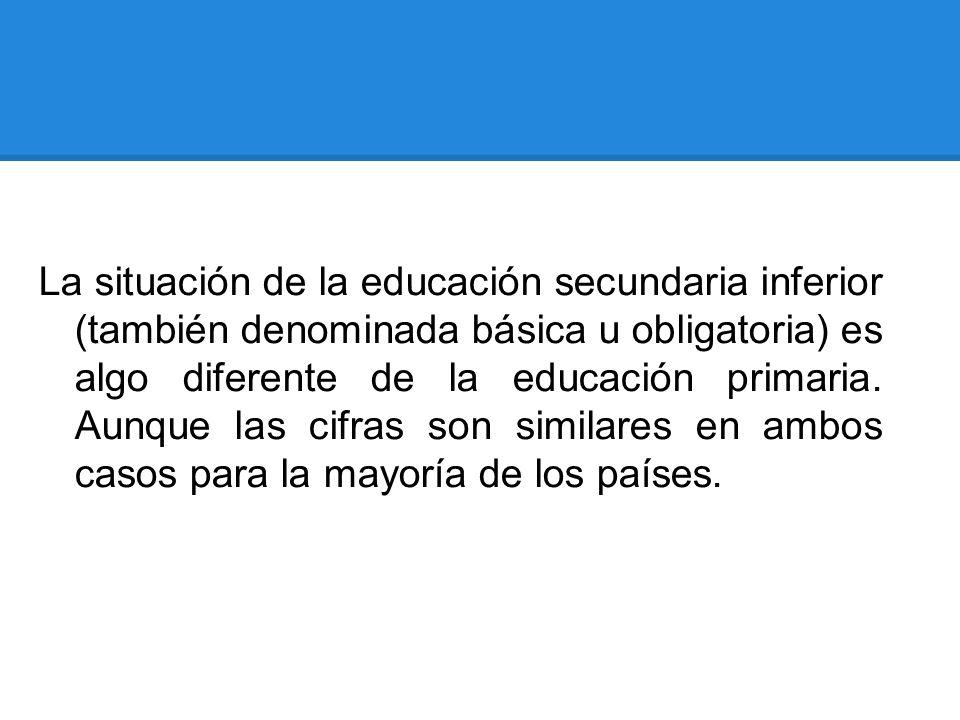 La situación de la educación secundaria inferior (también denominada básica u obligatoria) es algo diferente de la educación primaria.