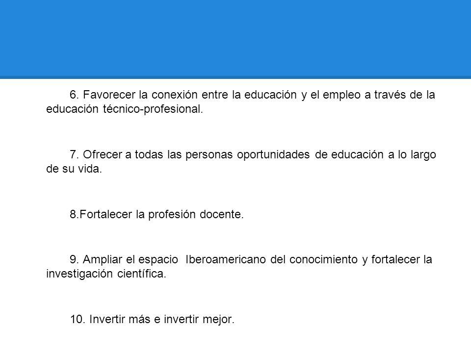 6. Favorecer la conexión entre la educación y el empleo a través de la educación técnico-profesional.