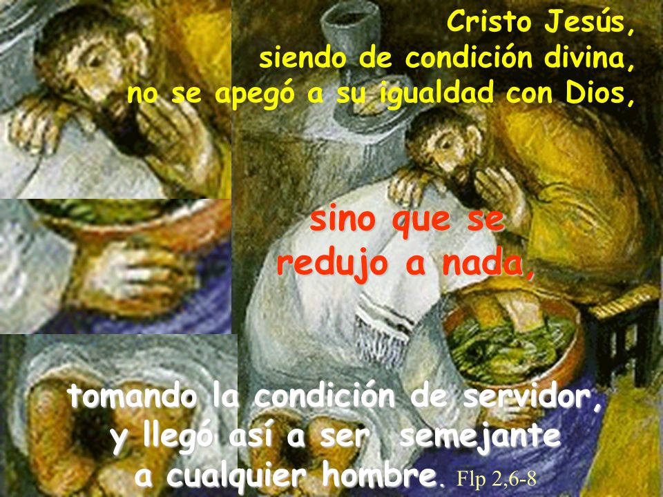 tomando la condición de servidor, y llegó así a ser semejante