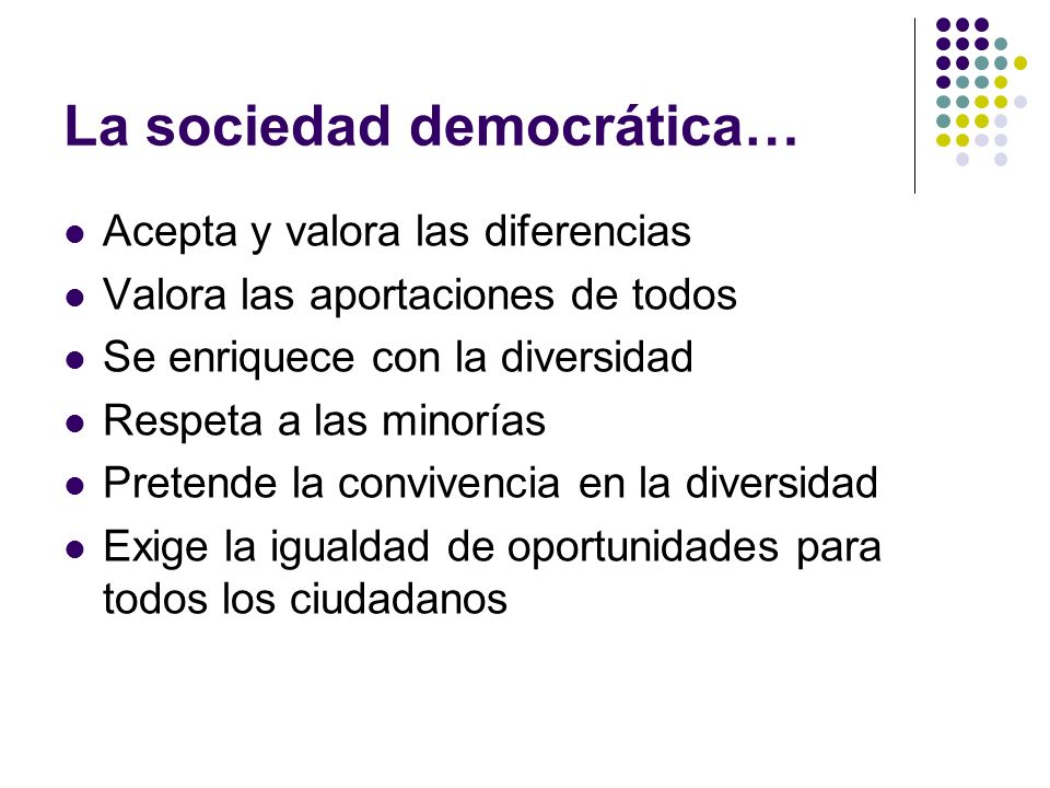 La sociedad democrática…