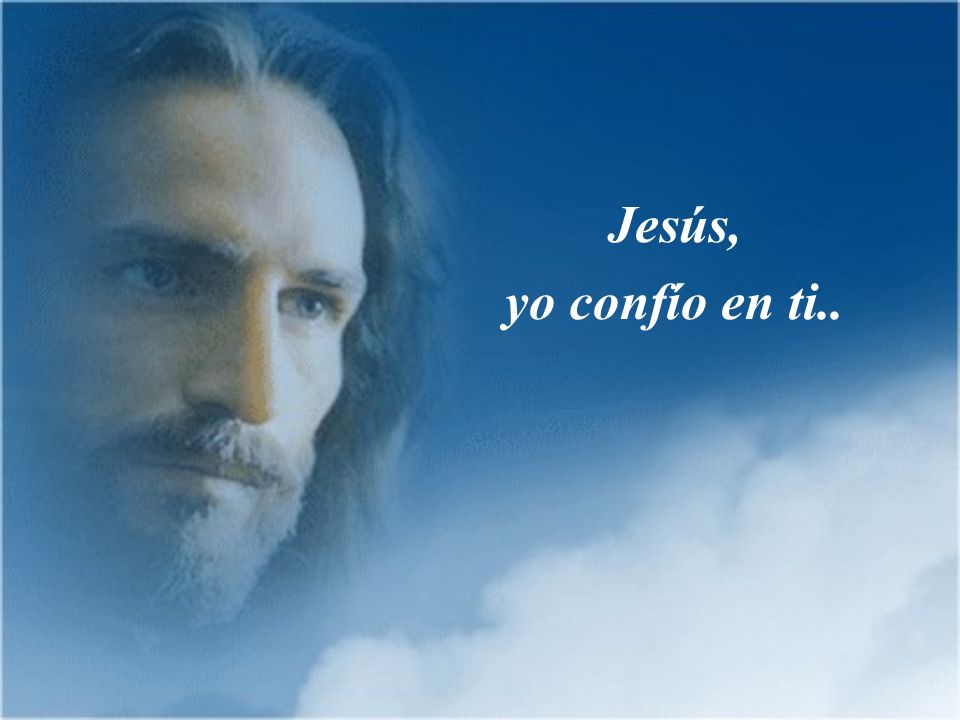 Jesús, yo confío en ti..