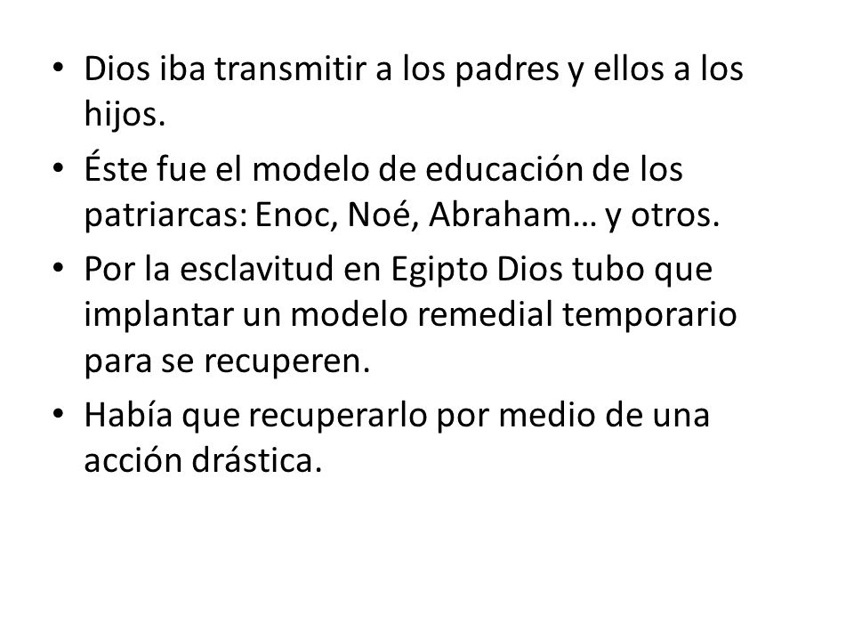 Dios iba transmitir a los padres y ellos a los hijos.