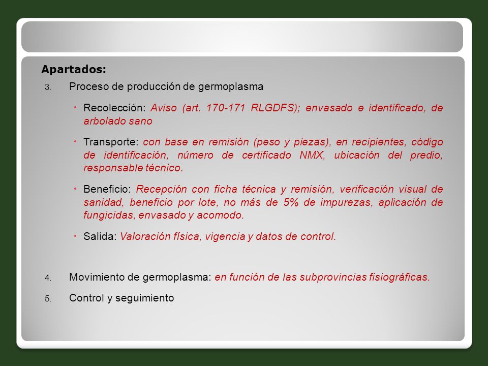 Apartados: Proceso de producción de germoplasma. Recolección: Aviso (art RLGDFS); envasado e identificado, de arbolado sano.