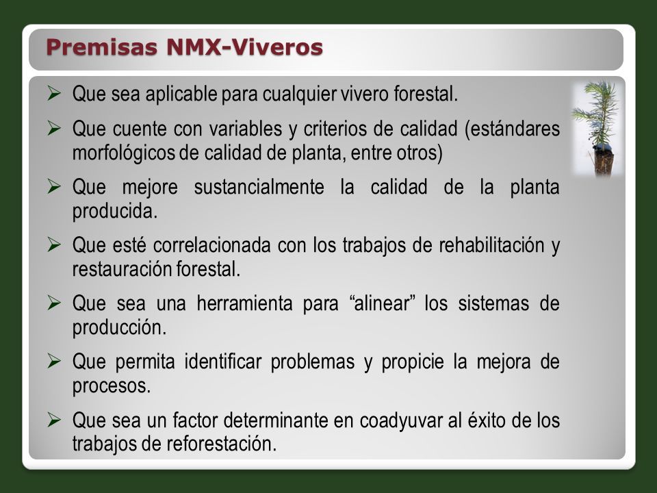 Premisas NMX-Viveros Que sea aplicable para cualquier vivero forestal.