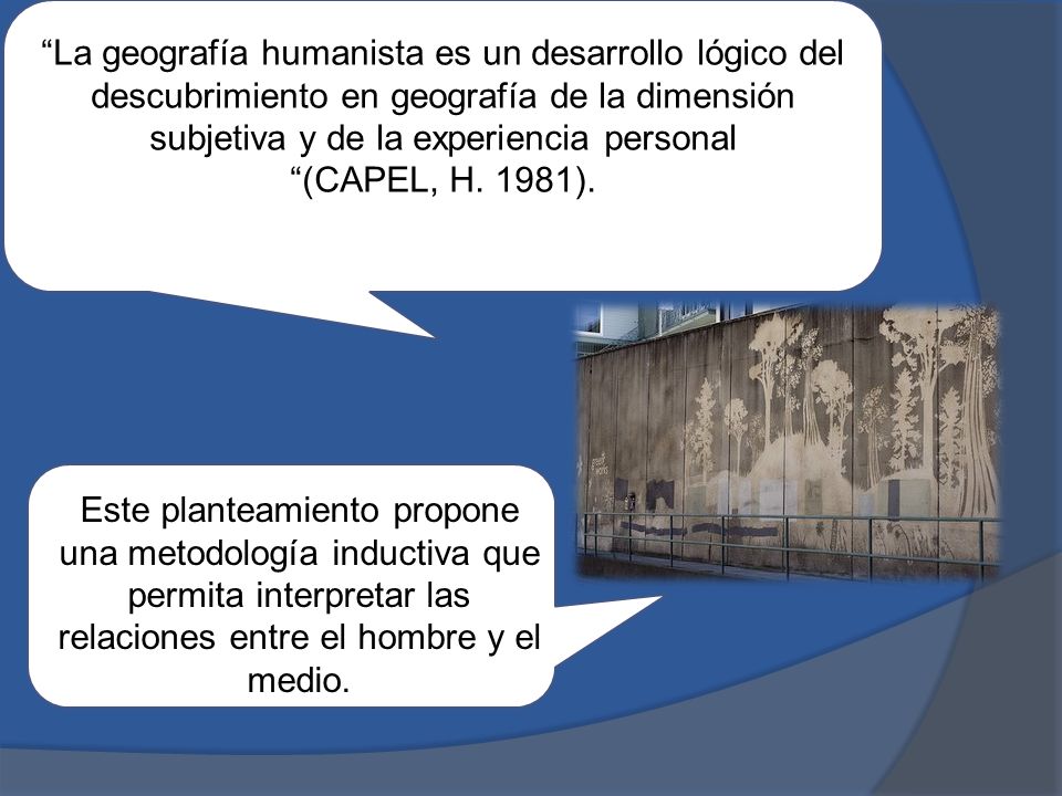 La geografía humanista es un desarrollo lógico del descubrimiento en geografía de la dimensión subjetiva y de la experiencia personal