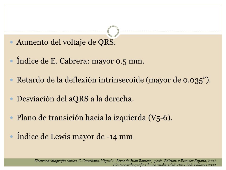 Aumento del voltaje de QRS. Índice de E. Cabrera: mayor 0.5 mm.