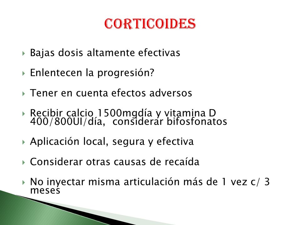 CORTICOIDES Bajas dosis altamente efectivas Enlentecen la progresión