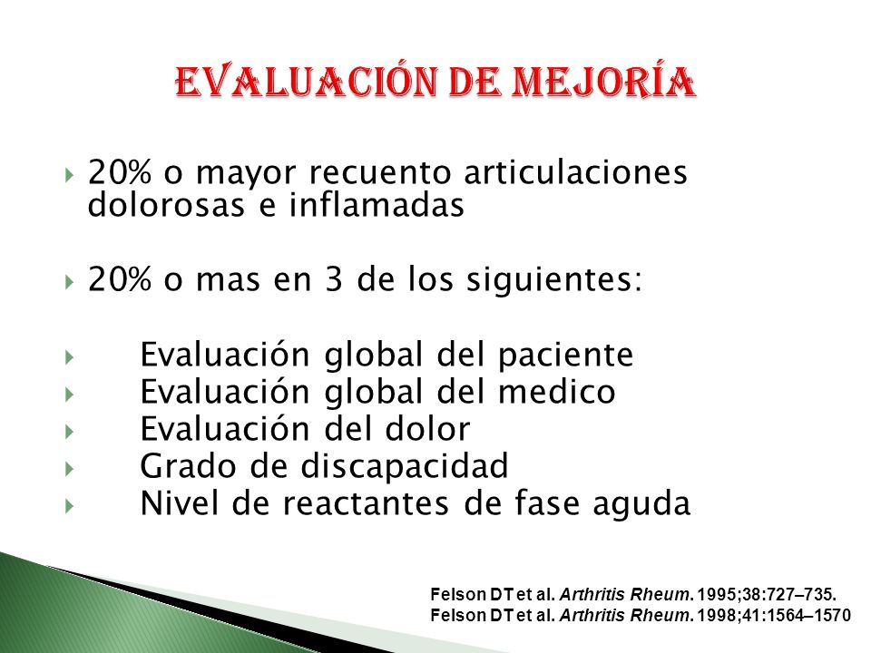 Evaluación de mejoría 20% o mayor recuento articulaciones dolorosas e inflamadas. 20% o mas en 3 de los siguientes: