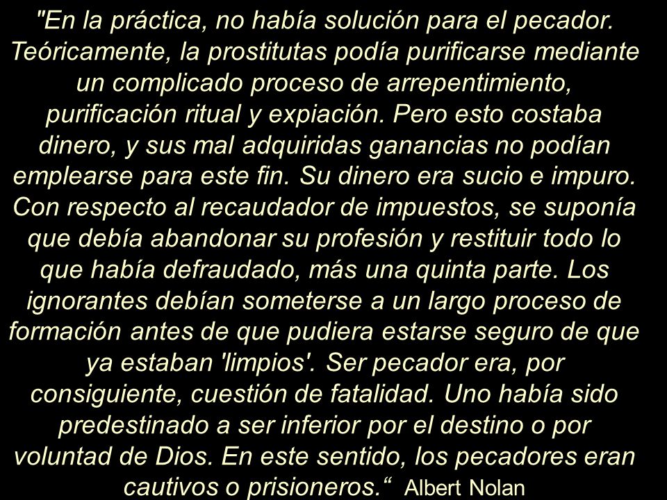 En la práctica, no había solución para el pecador