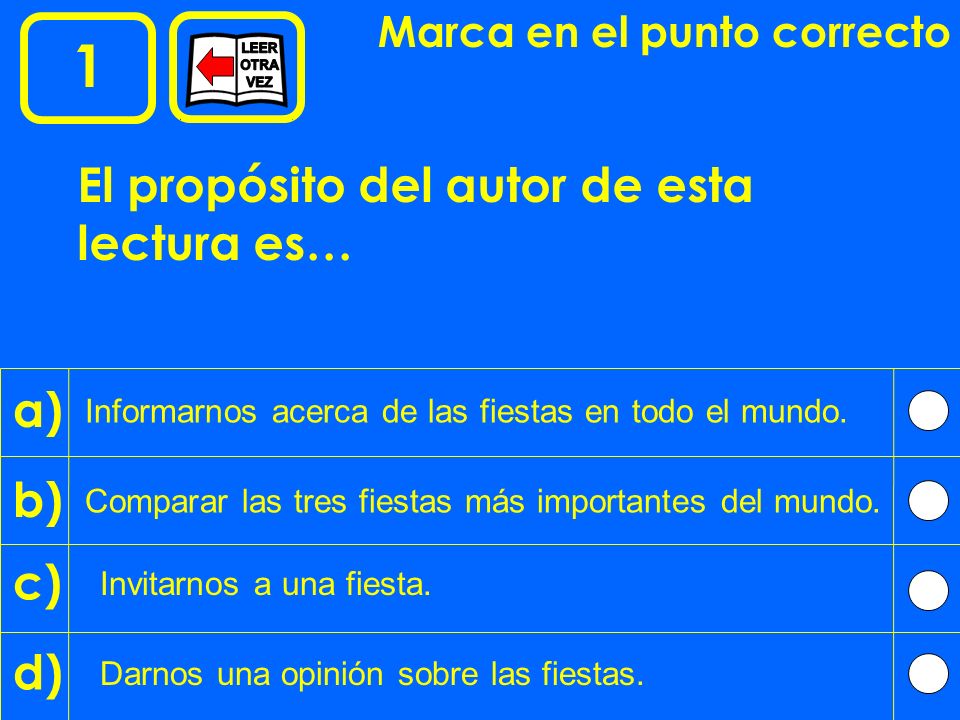 1 LEER OTRA VEZ El propósito del autor de esta lectura es… a) b) c) d)