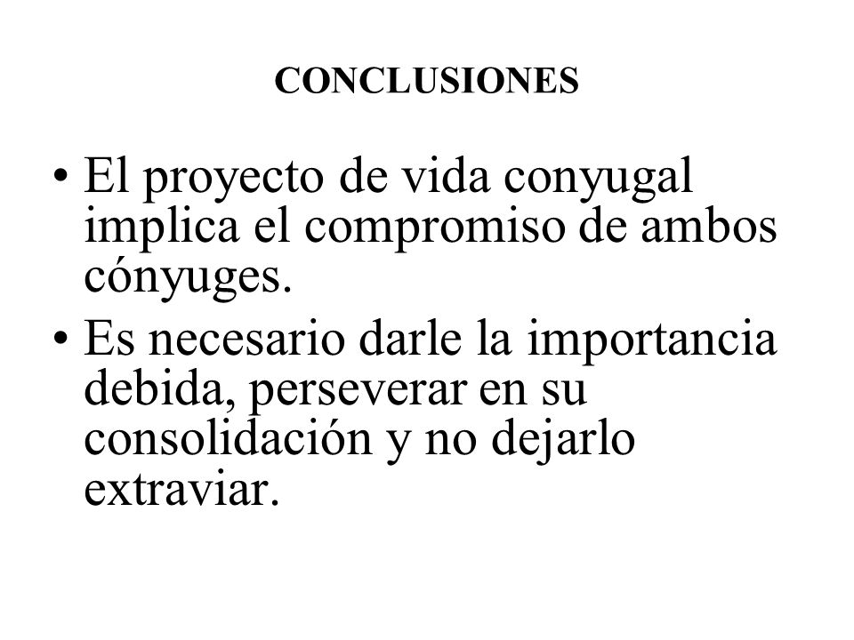 El proyecto de vida conyugal implica el compromiso de ambos cónyuges.