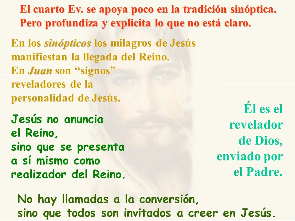 Él es el revelador de Dios, enviado por el Padre.