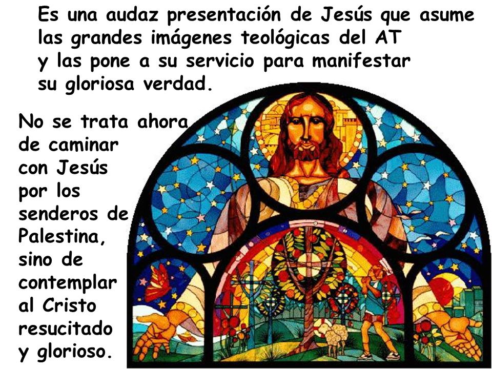 Es una audaz presentación de Jesús que asume las grandes imágenes teológicas del AT