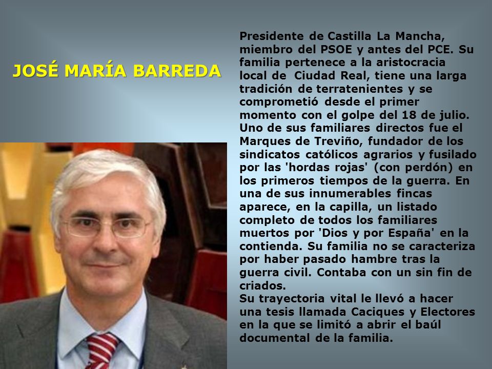 Presidente de Castilla La Mancha, miembro del PSOE y antes del PCE