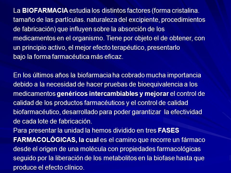 La BIOFARMACIA estudia los distintos factores (forma cristalina.