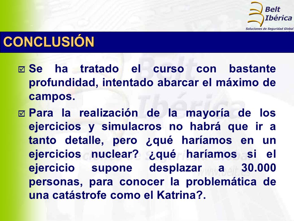 CONCLUSIÓN Se ha tratado el curso con bastante profundidad, intentado abarcar el máximo de campos.