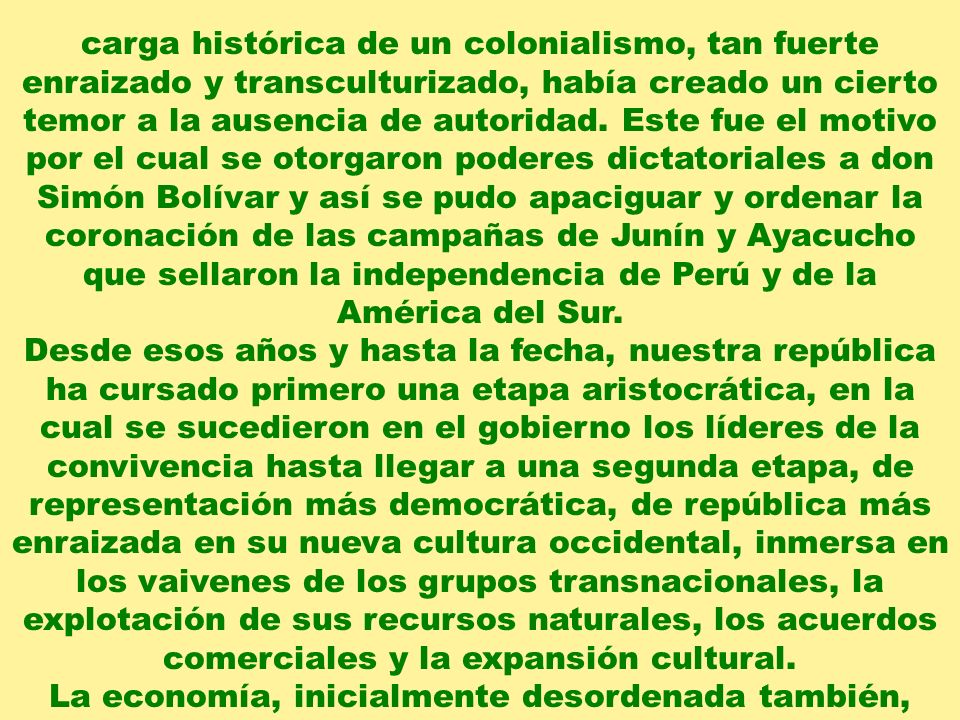 La economía, inicialmente desordenada también,