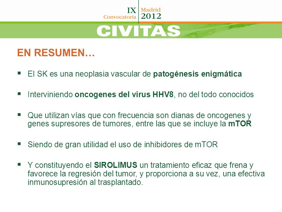 EN RESUMEN… El SK es una neoplasia vascular de patogénesis enigmática