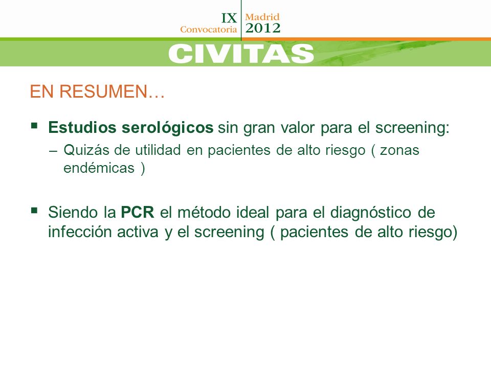 EN RESUMEN… Estudios serológicos sin gran valor para el screening: